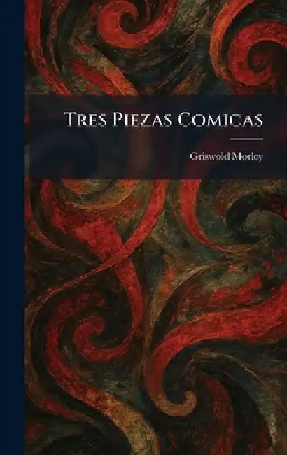 Tres Piezas Comicas by Griswold Morley
