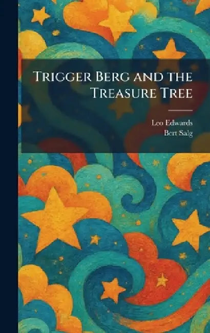 Trigger Berg and the Treasure Tree by Leo Edwards, Bert Salg
