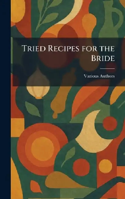 Tried Recipes for the Bride by Cassell Thompson Company