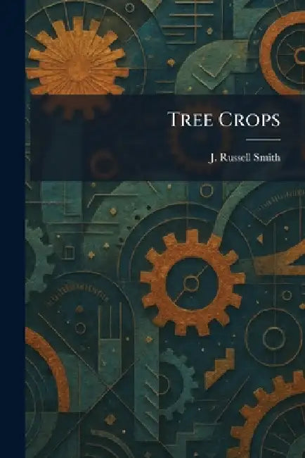 Tree Crops by J. Russell Smith
