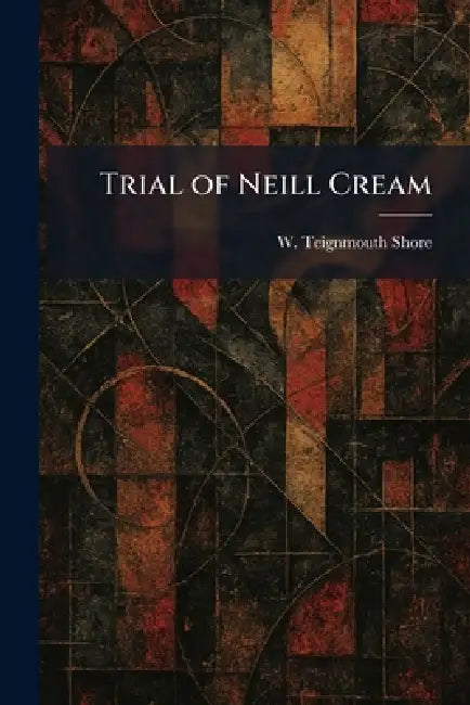 Trial of Neill Cream by W. Teignmouth Shore