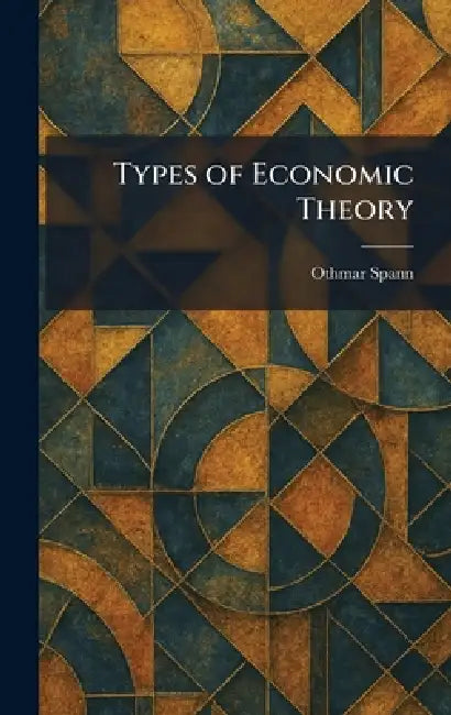 Types of Economic Theory by Othmar Spann