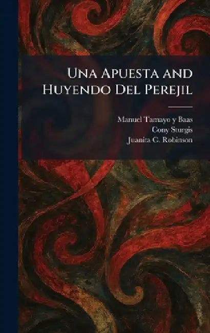 Una Apuesta and Huyendo Del Perejil by Manuel Tamayo Y. Baas, Cony Sturgis, Juanita C. Robinson