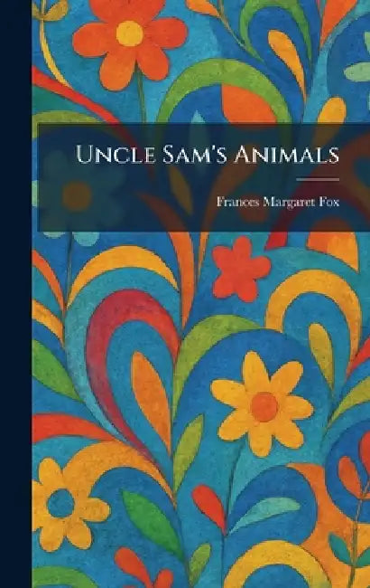 Uncle Sam's Animals by Frances Margaret Fox
