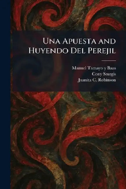 Una Apuesta and Huyendo Del Perejil by Manuel Tamayo Y. Baas, Cony Sturgis, Juanita C. Robinson