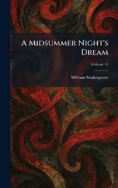 A Midsummer Night's Dream by William Shakespeare