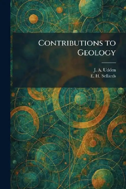 Contributions to Geology by J. a. Udden, E. H. Sellards
