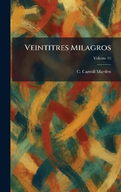 Veintitres Milagros by C. Carroll Marden