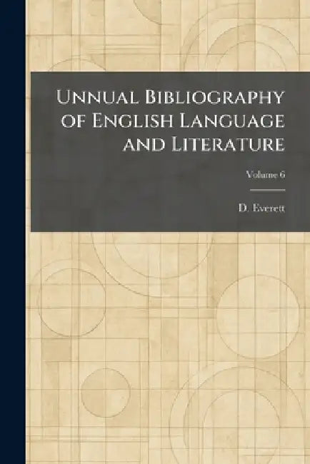 Unnual Bibliography of English Language and Literature by D. Everett