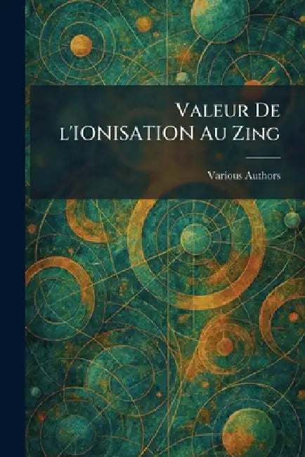 Valeur de l'Ionisation Au Zing by Various