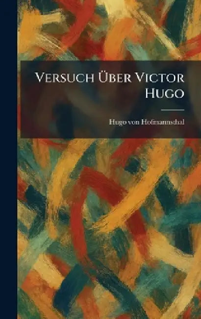 Versuch Ãber Victor Hugo by Hugo Von Hofmannsthal