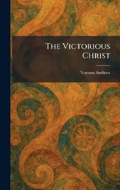 The Victorious Christ by Various