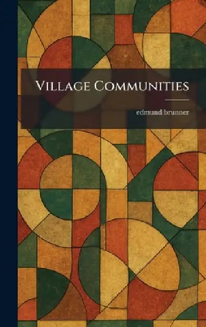 Village Communities by Edmund Brunner