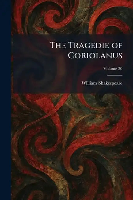 The Tragedie of Coriolanus by William Shakespeare