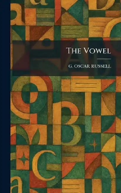 The Vowel by G. Oscar Russell