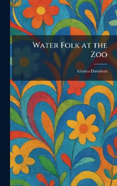 Water Folk at the Zoo by Gladys Davidson