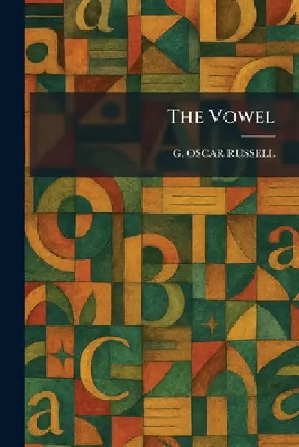 The Vowel by G. Oscar Russell