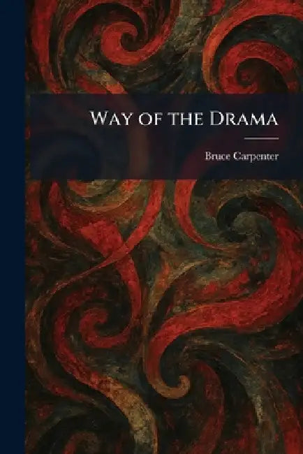 Way of the Drama by Bruce Carpenter