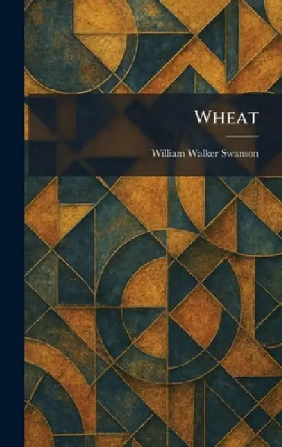Wheat by William Walker Swanson