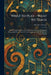 What to Play - What to Teach: An Annotated Outline of the Pianoforte Material, Arranged in Programme Form, From the First Beginnings to the Work of th by Harriette Brower