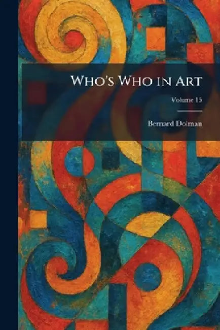 Who's Who in Art by Bernard Dolman
