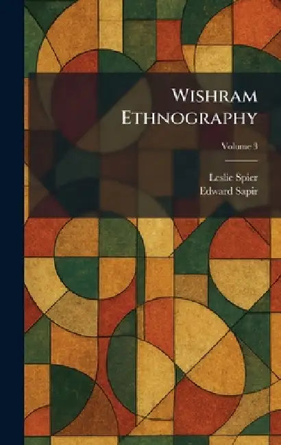 Wishram Ethnography by Leslie Spier, Edward Sapir