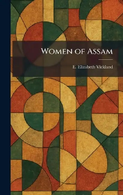 Women of Assam by E. Elizabeth Vickland