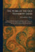 The Work of the Old Testament Sages: A Series of Direction Sheets for Individual or Class Study in the Wisdom Element in the Old Testament, Especially by William Rainey Harper