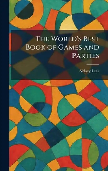 The World's Best Book of Games and Parties by Sidney Lear