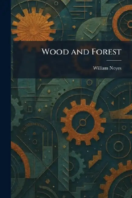 Wood and Forest by William Noyes