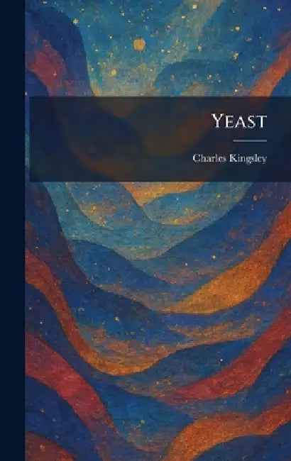 Yeast by Charles Kingsley