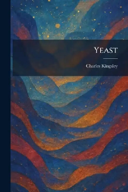 Yeast by Charles Kingsley
