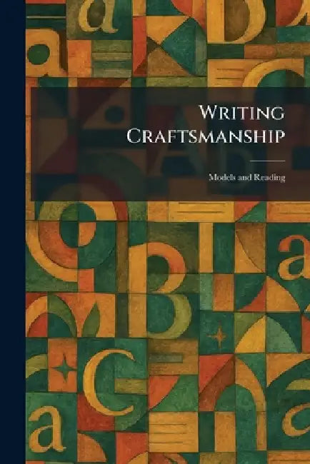 Writing Craftsmanship: Models and Reading by MacMillan &. Co