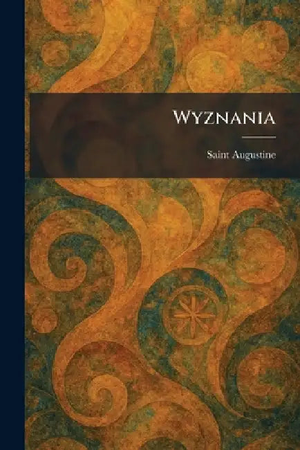 Wyznania by Saint Augustine