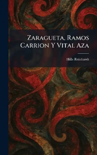 Zaragueta, Ramos Carrion Y Vital Aza by Hills Reinhardt