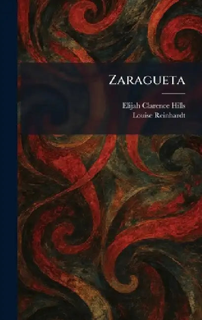Zaragueta by Elijah Clarence Hills, Louise Reinhardt