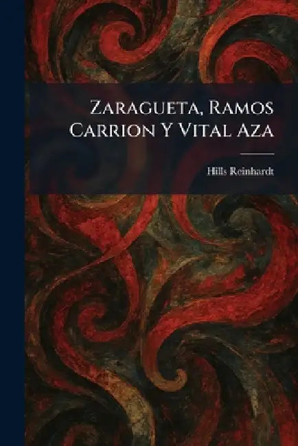 Zaragueta, Ramos Carrion Y Vital Aza by Hills Reinhardt