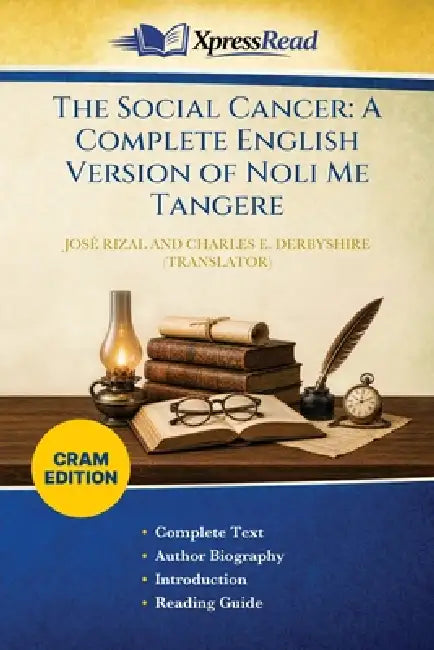 The Social Cancer: A Complete English Version of Noli Me Tangere (Cram Edition) by José Rizal, Charles E. Derbyshire