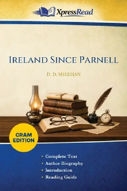 Ireland Since Parnell (Cram Edition) by D. D. (Daniel Desmond) Sheehan