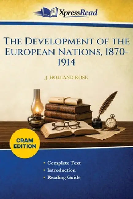 The Development of the European Nations, 1870-1914 (Cram Edition) by J. Holland (John Holland) Rose