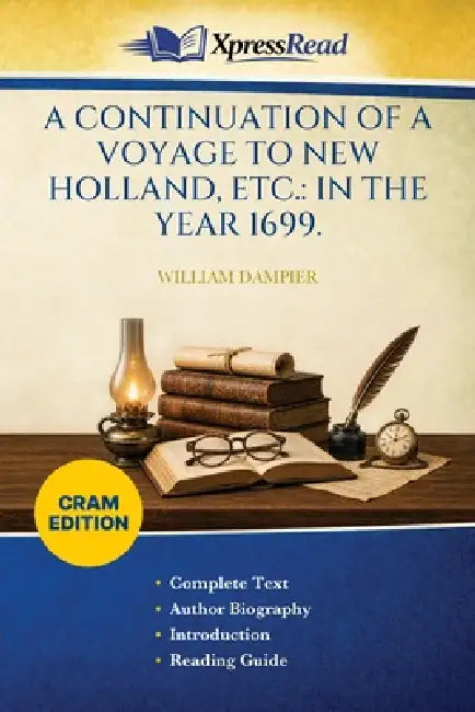 A Continuation of a Voyage to New Holland, Etc.: IN THE YEAR 1699. (Cram Edition) by William Dampier