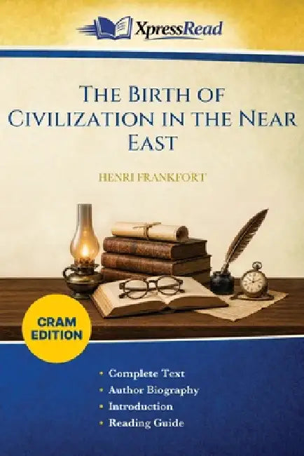 The Birth of Civilization in the Near East (Cram Edition) by Henri Frankfort