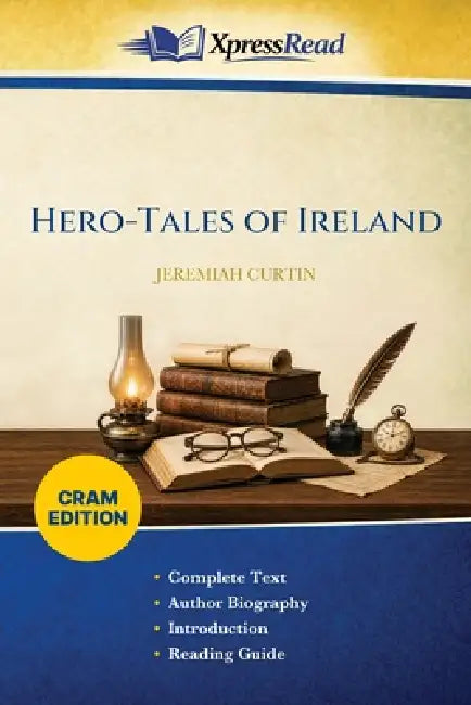 Hero-Tales of Ireland (Cram Edition) by Jeremiah Curtin