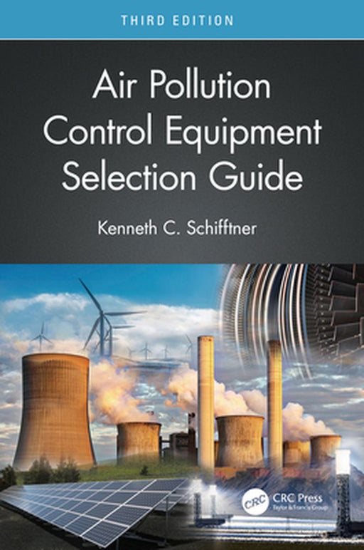 Air Pollution Control Equipment Selection Guide by Schifftner, Kenneth C.