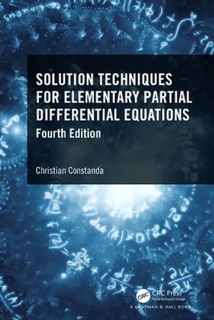 Solution Techniques for Elementary Partial Differential Equations by Constanda
