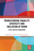 Transcending Equality, Diversity and Inclusion at Work: A Self-Critical Engagement by Marguerite L Weber