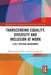 Transcending Equality, Diversity and Inclusion at Work: A Self-Critical Engagement by Weber Marguerite L