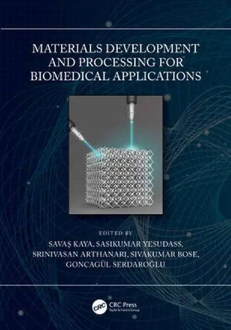 Materials Development and Processing for Biomedical Applications by Sava? Kaya