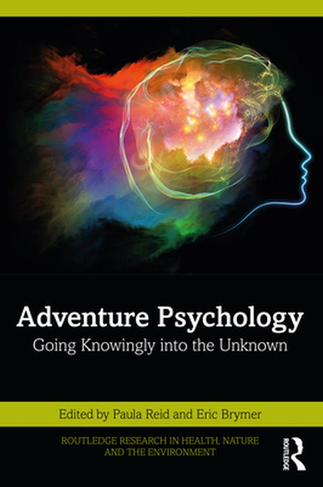 Adventure Psychology: Going Knowingly into the Unknown by Reid, Paula