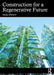 Construction for a Regenerative Future by Persson, Urban